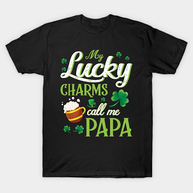 Saint Patrick Beer Shamrocks My Lucky Charms Call Me Papa T-Shirt by bakhanh123